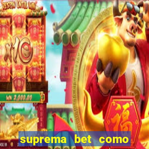 suprema bet como sacar dinheiro