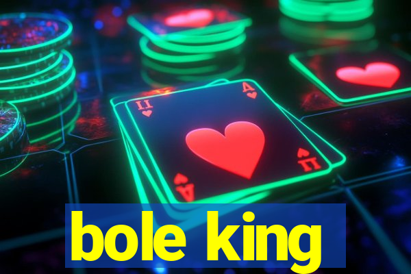 bole king