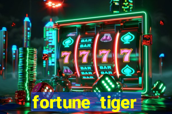 fortune tiger grátis dinheiro infinito