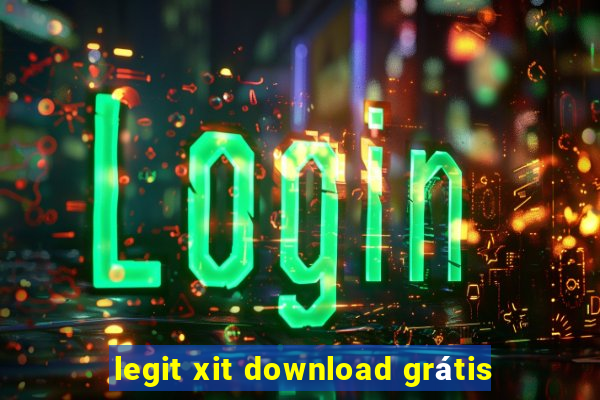 legit xit download grátis