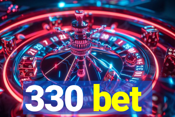 330 bet