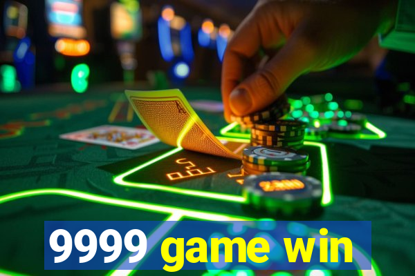 9999 game win