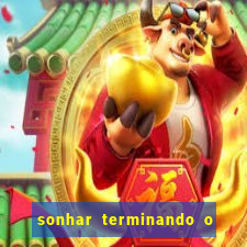 sonhar terminando o namoro jogo do bicho