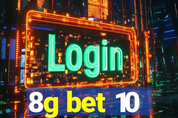 8g bet 10