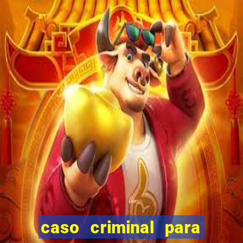 caso criminal para resolver pdf