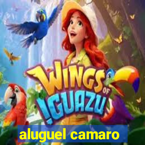 aluguel camaro