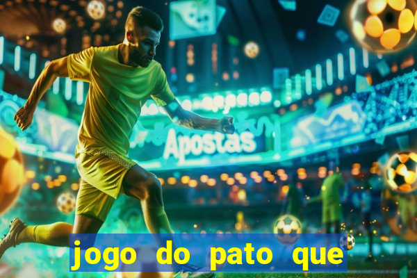 jogo do pato que ganha dinheiro