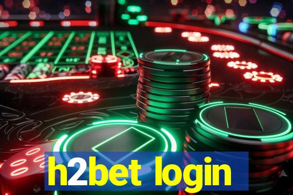 h2bet login