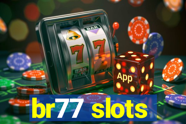 br77 slots