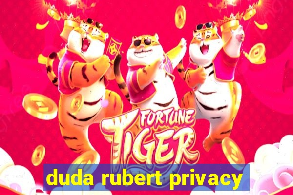 duda rubert privacy