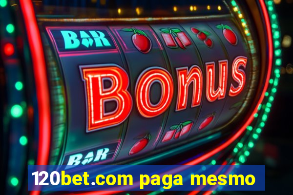 120bet.com paga mesmo