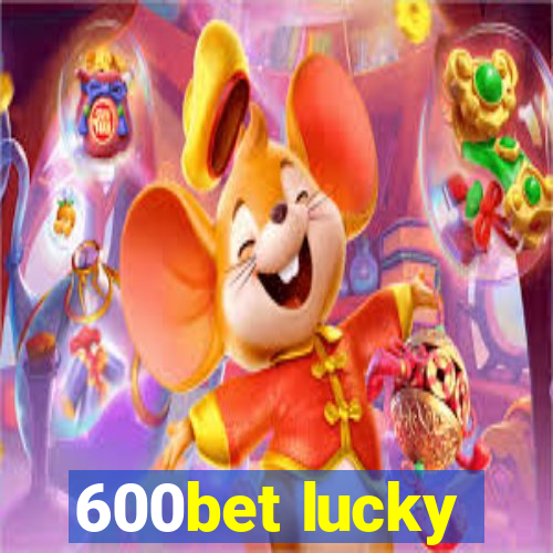 600bet lucky