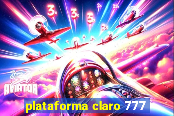 plataforma claro 777