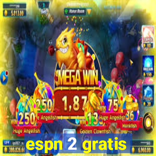 espn 2 gratis