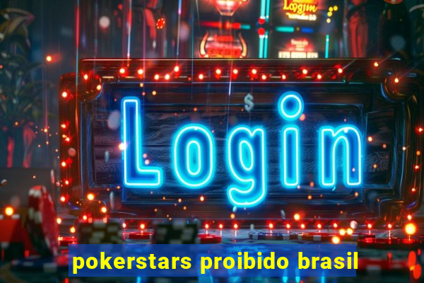 pokerstars proibido brasil