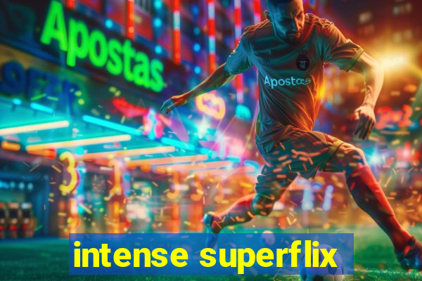 intense superflix