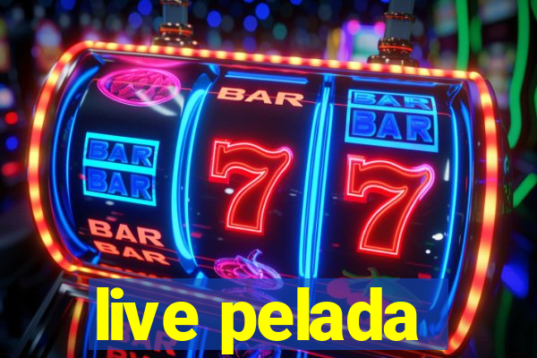 live pelada