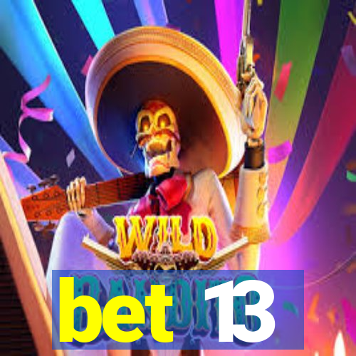 bet 13