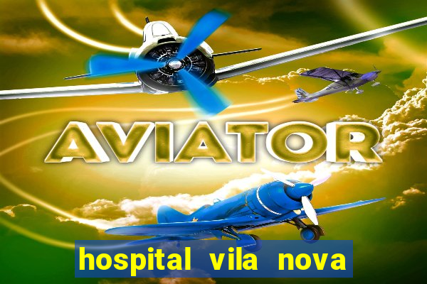 hospital vila nova star trabalhe conosco