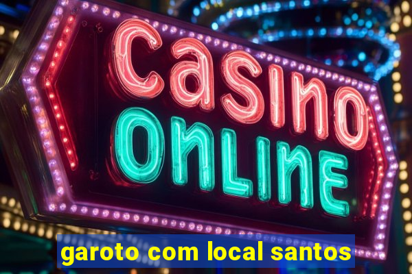 garoto com local santos