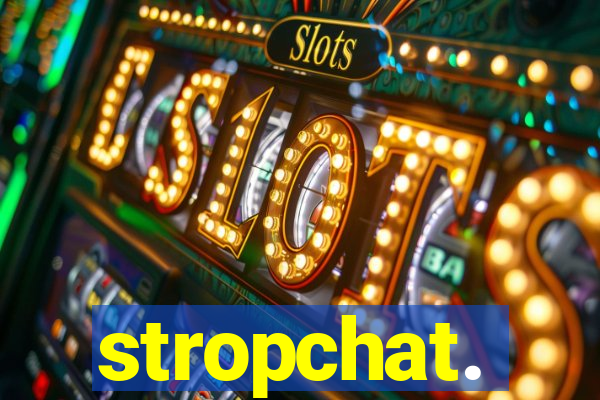 stropchat.