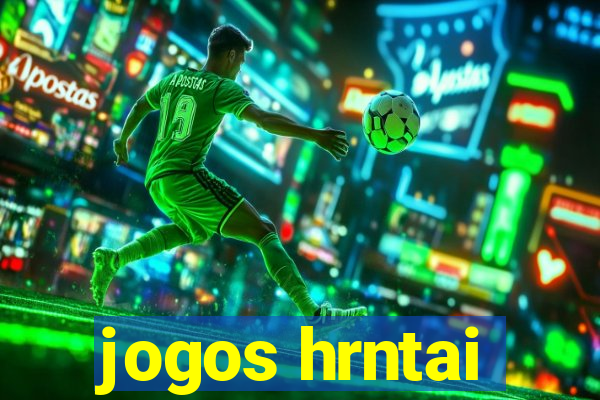 jogos hrntai