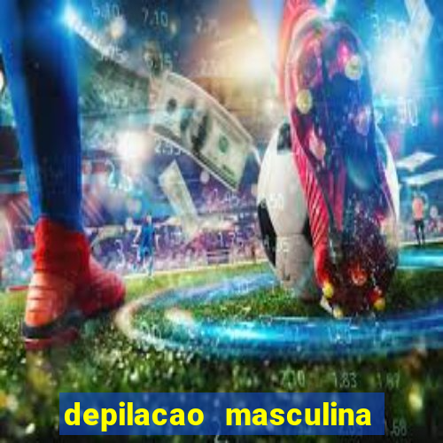 depilacao masculina porto alegre