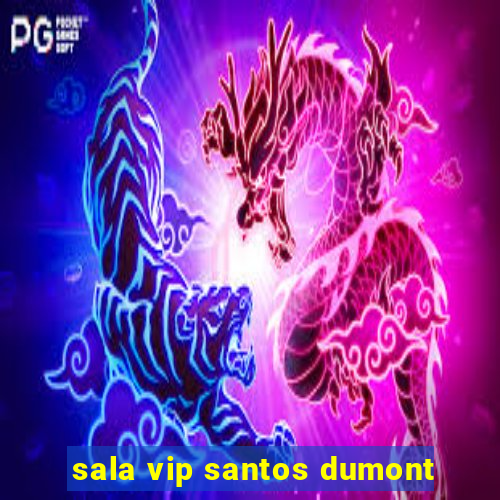 sala vip santos dumont