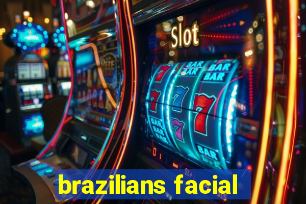 brazilians facial