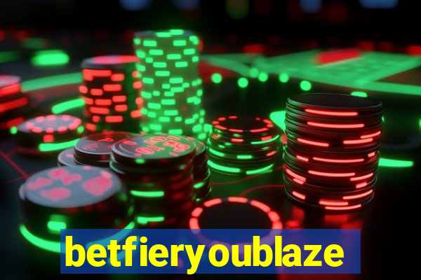 betfieryoublaze