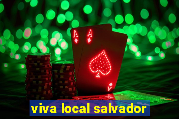 viva local salvador