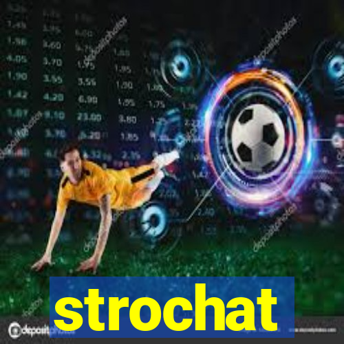 strochat