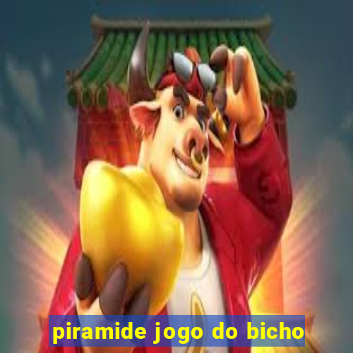 piramide jogo do bicho