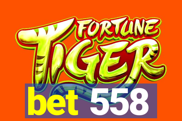 bet 558