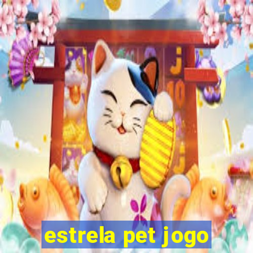 estrela pet jogo