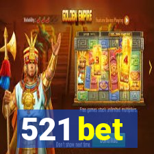 521 bet