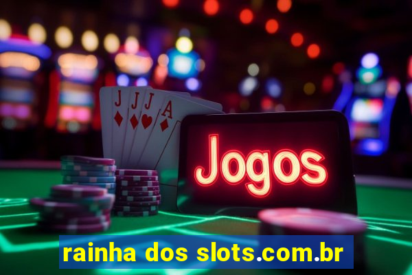 rainha dos slots.com.br