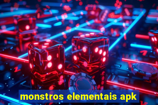 monstros elementais apk