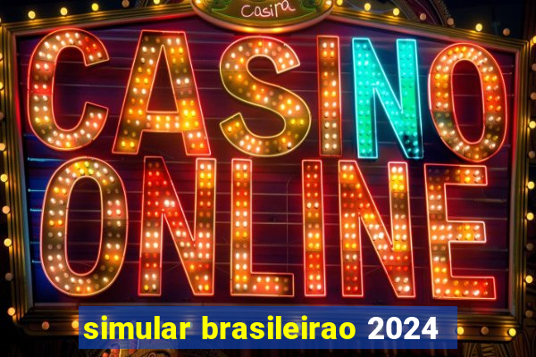 simular brasileirao 2024