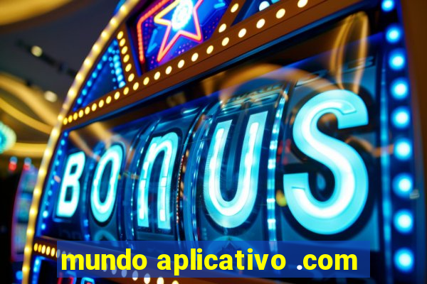 mundo aplicativo .com