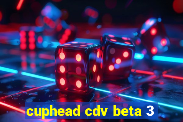 cuphead cdv beta 3