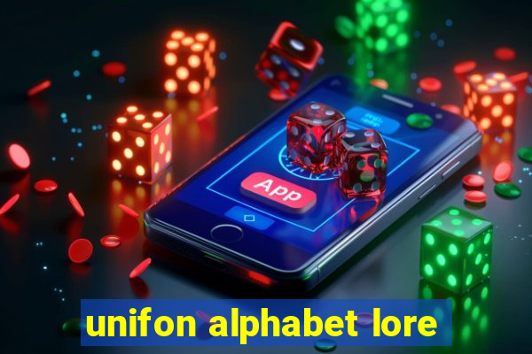 unifon alphabet lore