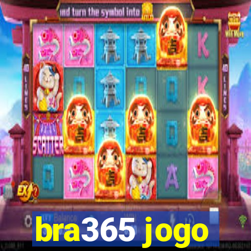 bra365 jogo