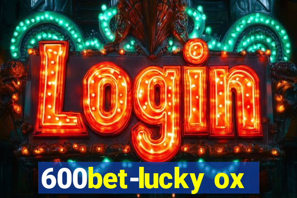 600bet-lucky ox