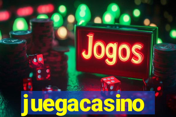 juegacasino