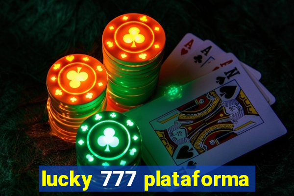 lucky 777 plataforma