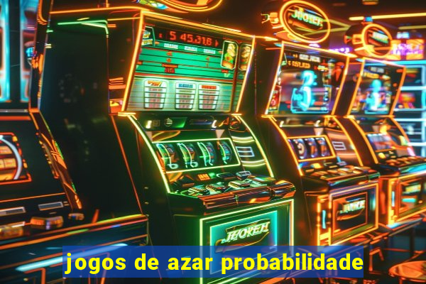 jogos de azar probabilidade