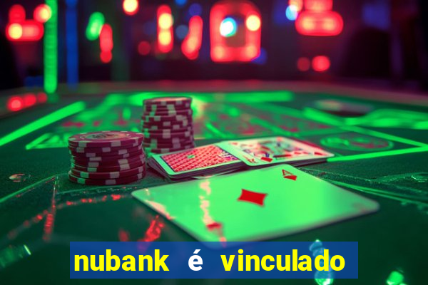 nubank é vinculado a qual banco