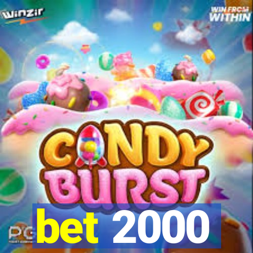 bet 2000