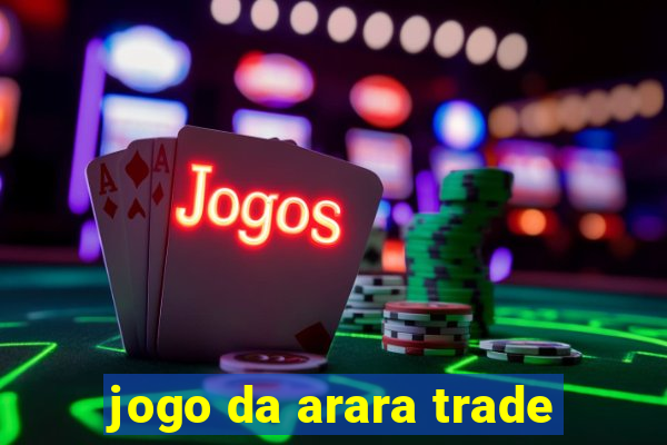 jogo da arara trade